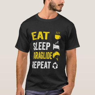 Lustig Essen Schlafen Paragliding Wiederholen Lust T-Shirt