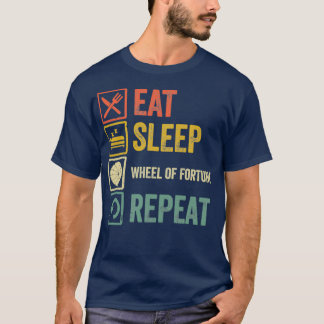 Lustig essen schlafen Wheel of Fortune wiederholen T-Shirt