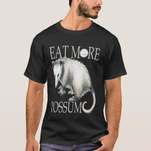 Lustig Essen Sie mehr Possum - Opossum schmeckt wi T-Shirt