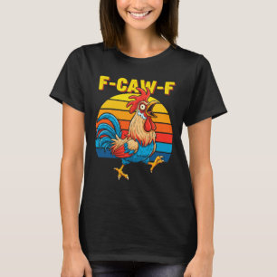 Lustig F Awk F Huhn F Krächzen F Hahn Pun Retro Cl T-Shirt