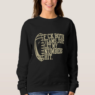 Lustig F#ck Beide Teams Lassen Meine Zahlen Treffe Sweatshirt