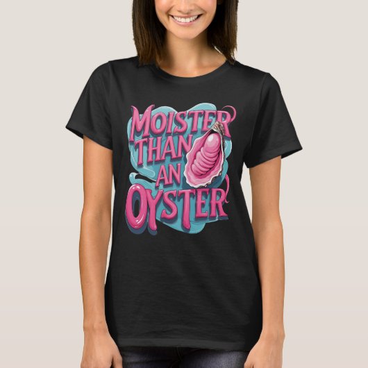 Lustig 'Feuchter als eine Auster' T-Shirt (Vorderseite)