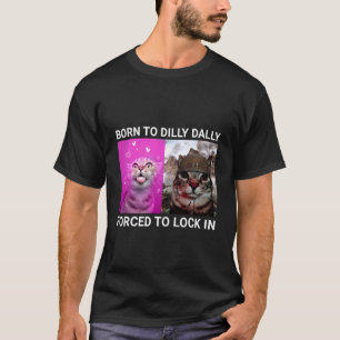 Lustig Geboren um zu bummeln Gezwungen in Katze ei T-Shirt