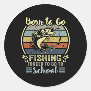 Lustig Geboren um zum Fischen zu gehen B Fisch Ang Runder Aufkleber
