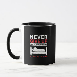 Lustig Gib Deine Träume Nie Auf Tasse