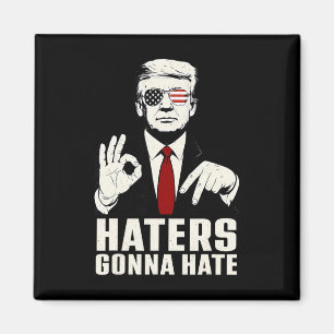 Lustig Hasser werden hassen 6 7 Präsident 67 Trump Magnet