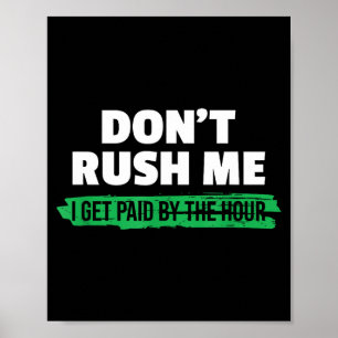 Lustig Hetzen Sie mich nicht Ich werde pro Stunde  Poster