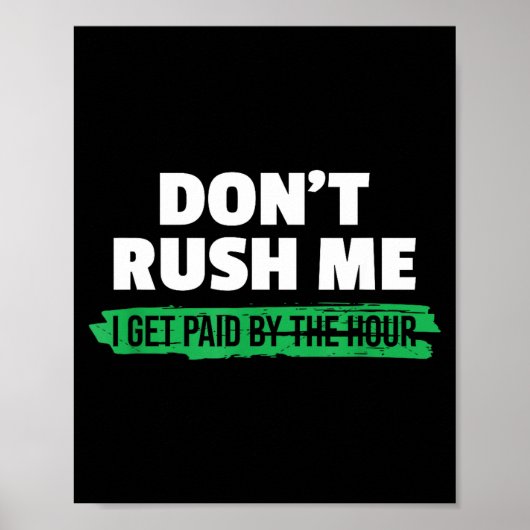 Lustig Hetzen Sie mich nicht Ich werde pro Stunde Poster (Vorne)