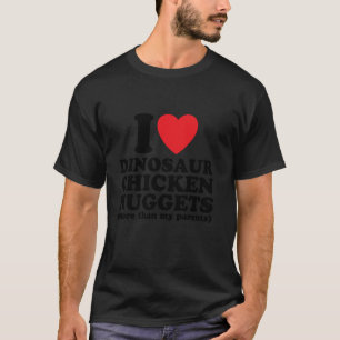 Lustig I Herz I Liebe Dinosaurier Chicken Nuggets T-Shirt