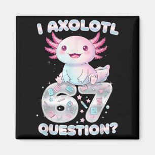 Lustig Ich Axolotl 67 Fragen Sechs Sieben Axolotl  Magnet