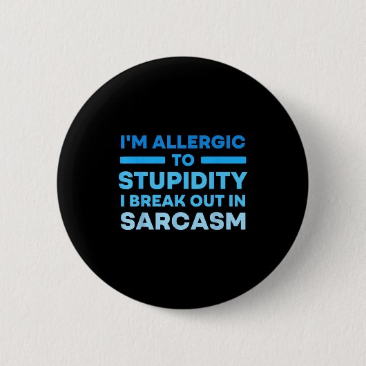 Lustig Ich Bin Allergisch Gegen Studity Ich Bekomm Button (Vorderseite)