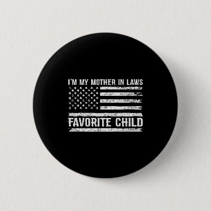 Lustig, ich bin das Lieblingskind meiner Schwieger Button