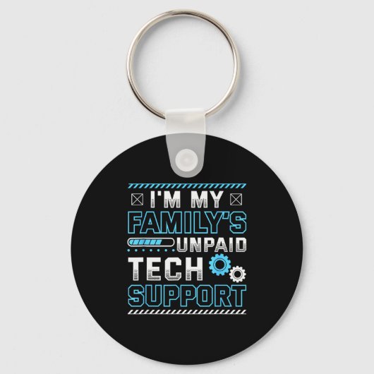 Lustig, ich bin der unbezahlte Tech-Support meiner Schlüsselanhänger (Vorderseite)