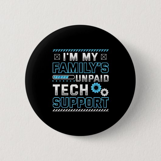 Lustig, ich bin der unbezahlte Technik-Support mei Button (Vorderseite)