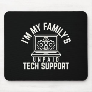 Lustig Ich bin der unbezahlte Technik-Support mein Mousepad
