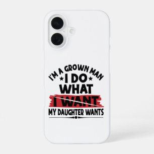 Lustig Ich Bin Ein Erwachsener Mann Ich Tue Was Me iPhone 16 Hülle