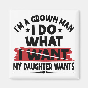 Lustig Ich Bin Ein Erwachsener Mann Ich Tue Was Me Magnet