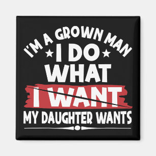 Lustig Ich Bin Ein Erwachsener Mann Ich Tue Was Me Magnet