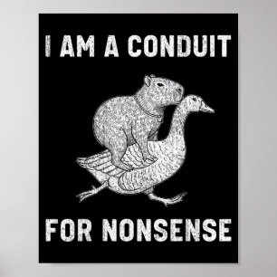 Lustig Ich Bin Ein Kanal Für Unsinn Capybara Gans  Poster