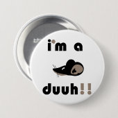lustig, ich bin ein Mäuseduh!! Button (Vorne & Hinten)