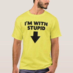 Lustig "ich bin mit dem T - Shirt der dummen"