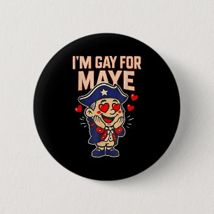 Lustig, ich bin schwul für Maye Button