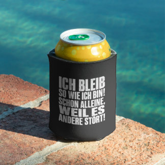 Lustig Ich bleibe so wie ich bin Dosenkühler