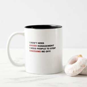 Lustig Ich Brauche Kein Ärger-Management Zweifarbige Tasse