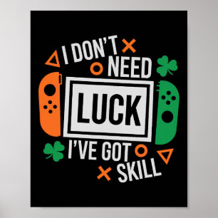 Lustig, ich brauche kein Glück, ich habe Können St Poster