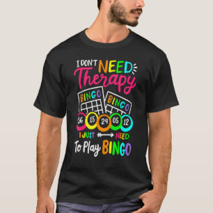 Lustig, ich brauche keine Therapie, ich muss nur B T-Shirt