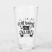 Lustig Ich bring das Alibi Glas (Vorderseite)