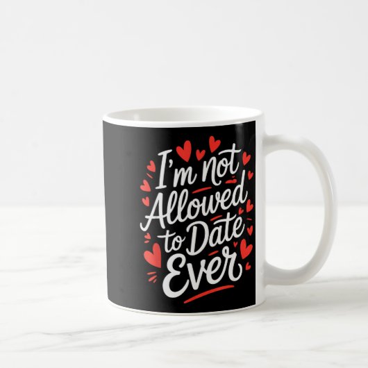 Lustig, ich darf nie daten und sage Sarkasmus Kaffeetasse (Rechts)