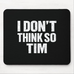 Lustig, ich denke nicht tim sarkastischer Zitat Hu Mousepad