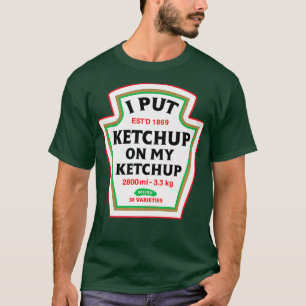 Lustig, ich gebe Ketchup auf meine Ketchup-Würze T-Shirt