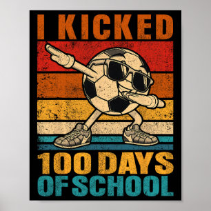 Lustig Ich Habe 100 Tage Schule Fußball 100. Tag Poster