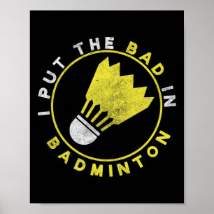 Lustig, ich habe das D in Dminton geschrieben Poster
