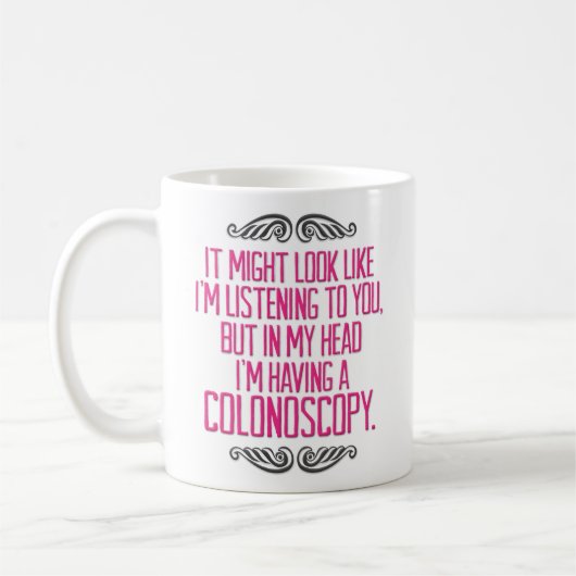 Lustig "ich habe einen Colonoscopy" Kaffeetasse (Links)