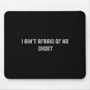 Lustig, ich habe keine Angst vor Geistern Mousepad