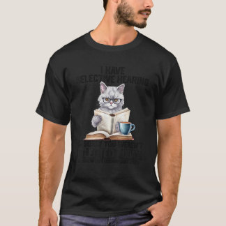 Lustig, ich habe selektives Gehör, du wurdest nich T-Shirt