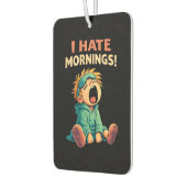 Lustig, ich hasse Morgen Muffel Autolufterfrischer (Links)