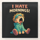 Lustig, ich hasse Morgenmüdigkeit Glasuntersetzer (Vorderseite)