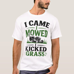Lustig Ich Kam Ich Mähte Ich Trat Gras Rasenmäher T-Shirt