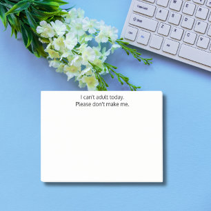 Lustig, ich kann heute nicht erwachsen sein. Bring Post-it Klebezettel