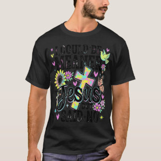 Lustig Ich Könnte Bissiger Sein Aber Jesus Sagte N T-Shirt