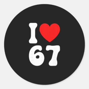 Lustig Ich Liebe 67 Meme Liebhaber Slang Sechs Sie Runder Aufkleber