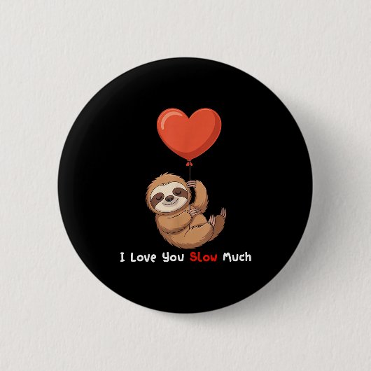 Lustig Ich Liebe Dich Langsam Viel Süße Faultier V Button (Vorderseite)