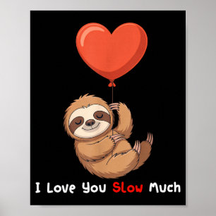 Lustig Ich Liebe Dich Langsam Viel Süße Faultier V Poster