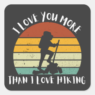 Lustig, ich liebe dich mehr als Wandern Quadratischer Aufkleber