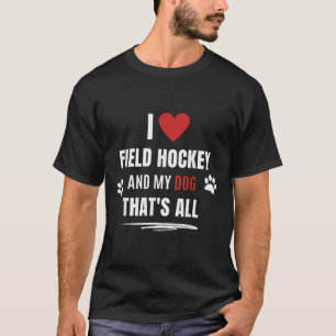 Lustig Ich Liebe Feldhockey Und Mein Hund Hunde Li T-Shirt