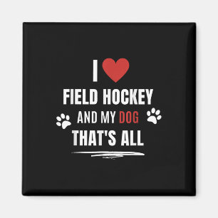 Lustig, ich liebe Feldhockey und mein Hund liebt m Magnet